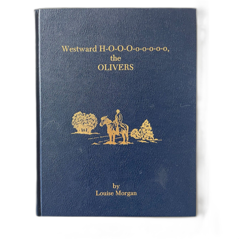 Signed 1st ed. Westward H-O-O-O-o-o-o-o-o, the Olivers By Louise Morgan; 1989